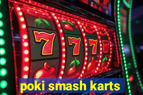 poki smash karts